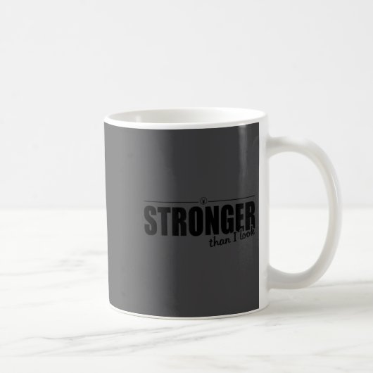 Mug Stronger Than I Look D374 Gym Shirt _ Workout _ Mo (Droite)