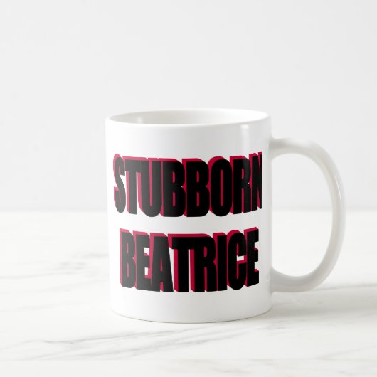 MUG STUBBBORN BEATRICE (Droite)