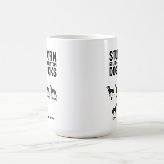 Mug Stubborn Greater Swiss Mountain Dog Tricks, Funny  (Centre)