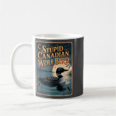 Mug Stud Canadian Wolf Bird Funny Loon Humor  (Gauche)