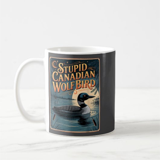 Mug Stud Canadian Wolf Bird Funny Loon Humor  (Gauche)