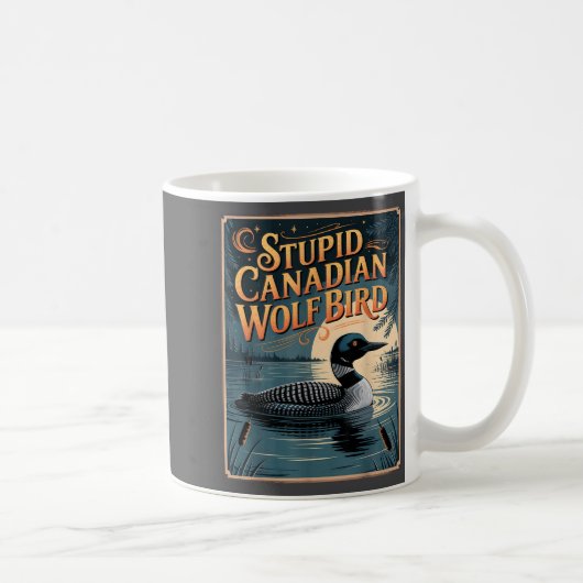 Mug Stud Canadian Wolf Bird Funny Loon Humor  (Droite)
