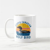 Mug Stud Canadian Wolf Funny Loon Bird Humor Quote  (Gauche)