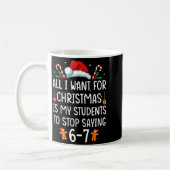 Mug Students Saying 6-7 67 Six Seven Funny Teacher Chr (Gauche)