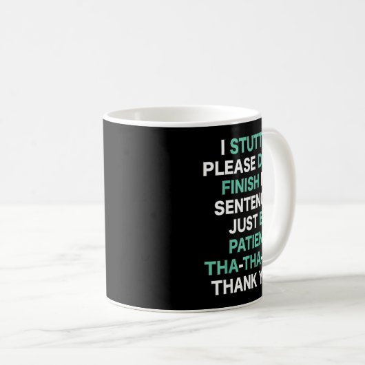 Mug Stutter Stuttering Awareness Please Don't Finish M (Devant droit)