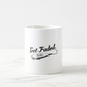 Mug Styliste Barber Obtenir Faded Coiffeur Idée cadeau