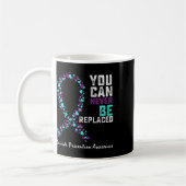 Mug Suicide prevention Awareness You Can Never Be Repl (Gauche)