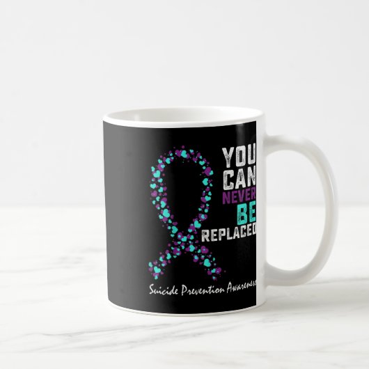 Mug Suicide prevention Awareness You Can Never Be Repl (Droite)