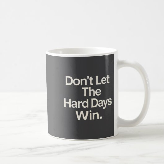 Mug Suicide Prevention- Don't Let The Hard Days Win Pr (Droite)