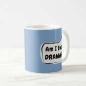 Mug Suis-je le DRAME ? Bulle de dialogue (Devant droit)