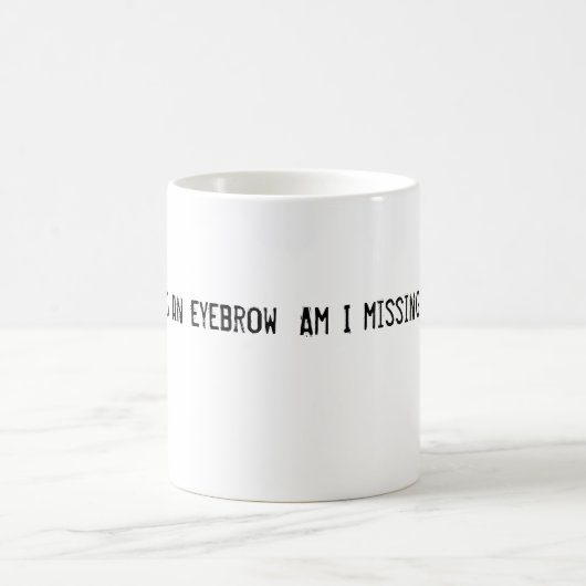 Mug Suis je manquant un sourcil (Centre)