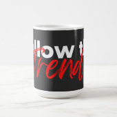 Mug Suivez la tendance de la typographie des citations (Centre)