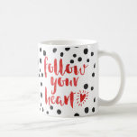 Mug Suivez votre citation cardiaque<br><div class="desc">"Suivez votre coeur" citation.</div>