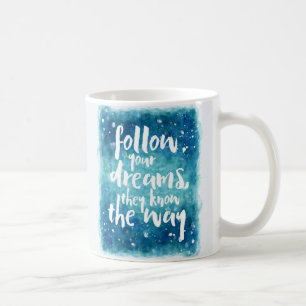 Mug Suivez votre citation de rêves