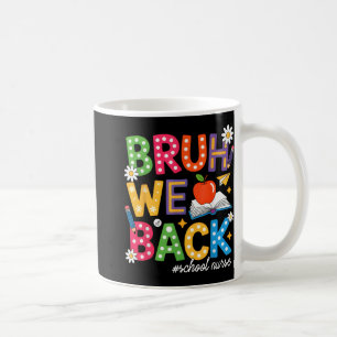 Mug Super Bruh Nous Retournons L'Infirmière De L'École