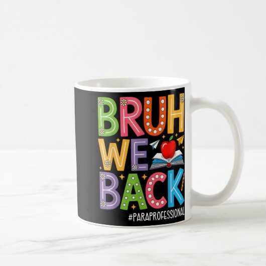 Mug Super Bruh We Back Paraprofessionnels Funny Back T (Droite)