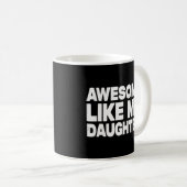 Mug Super Comme Ma Fille Fête des pères Pour Parent (Devant droit)
