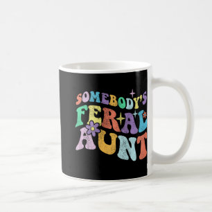 Mug Super Funny La tante Feral de quelqu'un sur les mè
