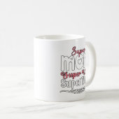 Mug Super Maman, Super Femme, Super Fatigué (Devant droit)