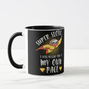 Mug Super Sloth Je Vous Secourrai À Mon Propre Rythme