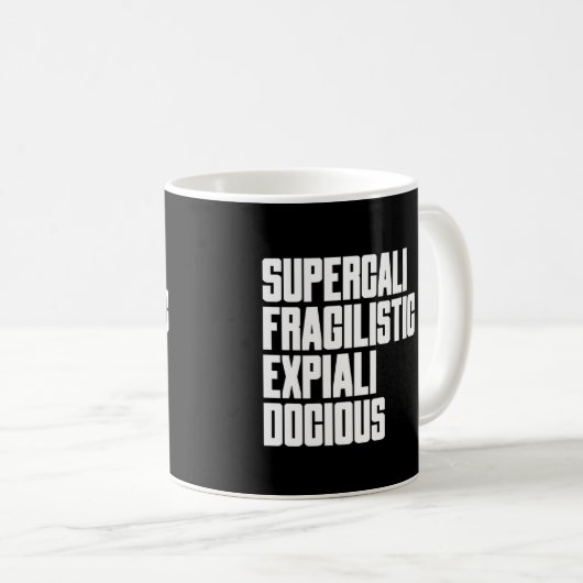 Mug Supercalifragilisticexpialidocile Est Juste Amusan (Devant droit)