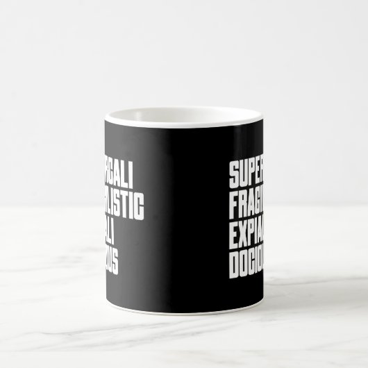 Mug Supercalifragilisticexpialidocile Est Juste Amusan (Centre)