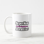 Mug SuperMaman...Dentiste (Gauche)