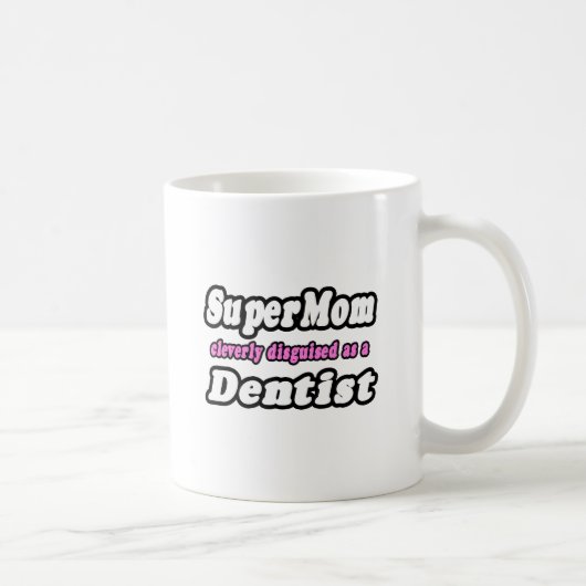 Mug SuperMaman...Dentiste (Droite)