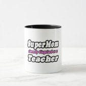 Mug SuperMaman...Professeur (Centre)
