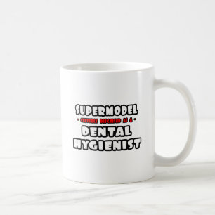 Mug Supermodèle .. Hygiéniste dentaire
