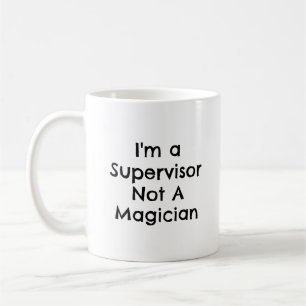 Mug Superviseur Pas Un Magicien Drôle Cotravailleur
