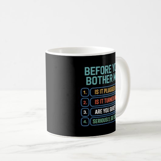 Mug Support technique Funny Informaticiens Bother Me (Devant droit)