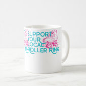 Mug Support Your Local Roller Rink Roller Skating (Devant droit)