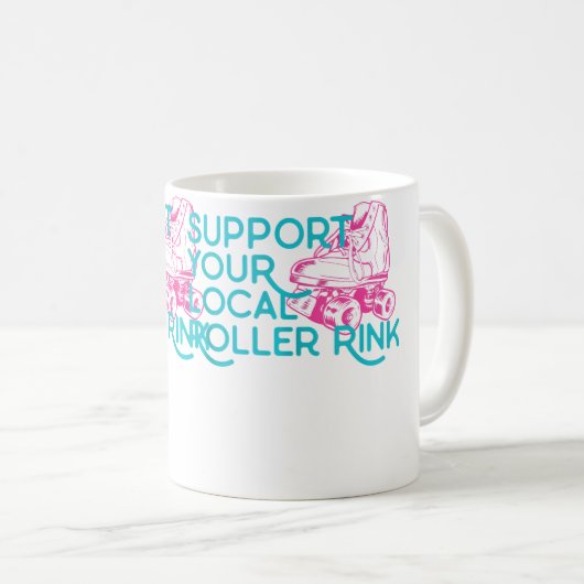 Mug Support Your Local Roller Rink Roller Skating (Devant droit)