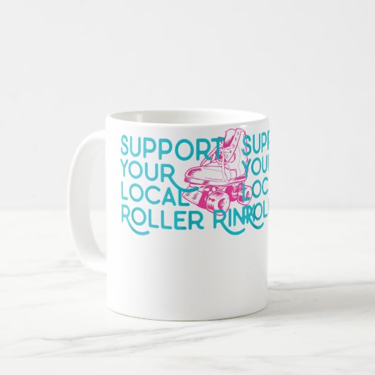 Mug Support Your Local Roller Rink Roller Skating (Devant gauche)