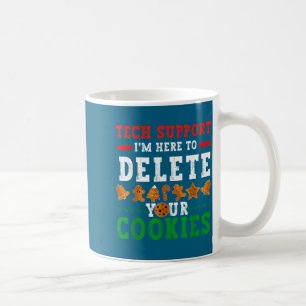 Mug Supprt Tech Je Suis Là Pour Supprimer Vos Cookies