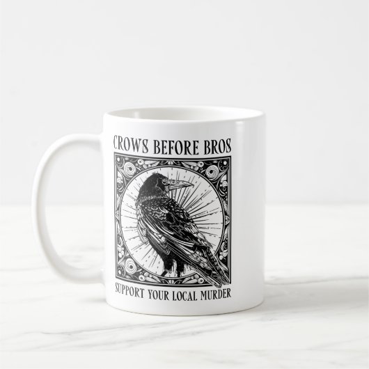 Mug Suprt Your Local Murder Crows Before Bros Funny (Gauche)