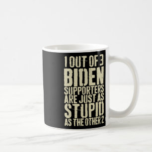 Mug Sur 3 Biden Supporters Sont Juste Stupides Anti-En