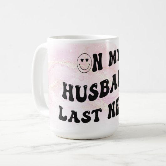 Mug Sur la Dernière nerf de mon mari (Devant gauche)