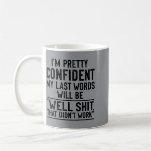 Mug Sur le dos, je suis confiant que mes derniers mots