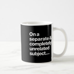 Mug Sur Un Sujet Séparé Complètement Sans Rapport