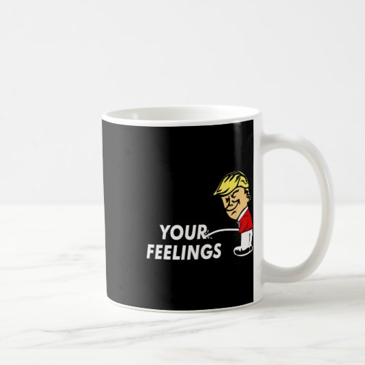 Mug Sur vos sentiments Drôle cadeau conservateur Pro T (Droite)