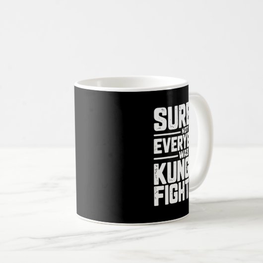 Mug Surely Not Everybody Was Kung Fu Fighting Karate M (Devant droit)