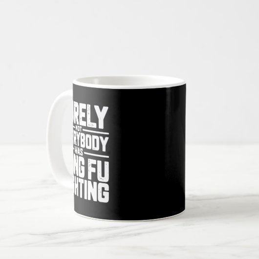 Mug Surely Not Everybody Was Kung Fu Fighting Karate M (Devant gauche)