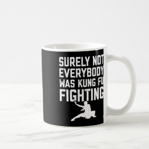 Mug Sûrement pas tout le monde faisait du Kung Fu Kara