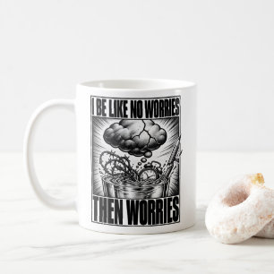 Mug Surpenseur Je Suis Comme Aucune Préoccupation Puis
