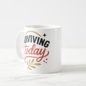 Mug Surviving Today & Thriving Tomorrow Motivational (Devant gauche)