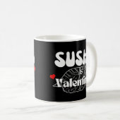 Mug Sushi Est Mon Valentin (Devant droit)