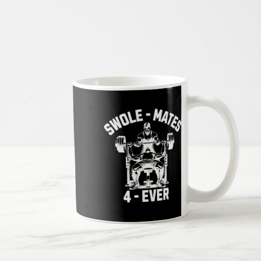 Mug Swole-mates 4 ever Funny Gym Partenaire Lifting (Droite)