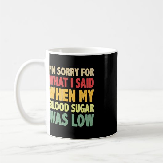 Mug T1D Je suis désolé pour ce que j'ai dit quand mon  (Gauche)